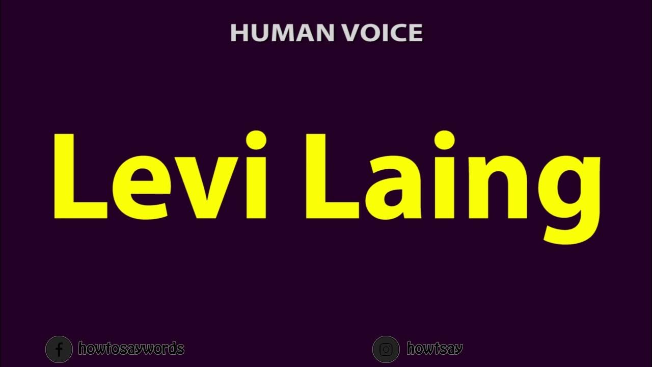 How To Pronounce Levi Laing YouTube