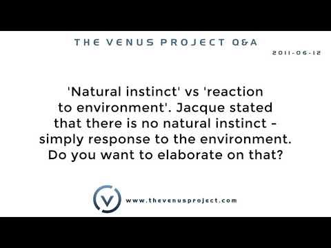 'Natural instinct' vs 'reaction to the environment'. Jacque stated . . .