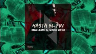 Max Zotti & Chris Bowl - Hasta El Fin (Vocal Mix)