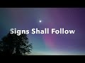 Signs Shall Follow