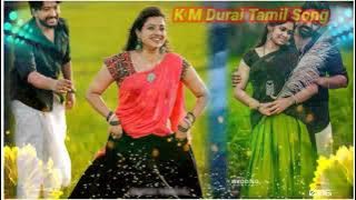 💖💞மலைச்சாரலு ஒரமா ஒரு மஞ்சகிளி/Malasaralu orama oru manjakili💞💖 Tamil rare song/K M Durai Tamil Song