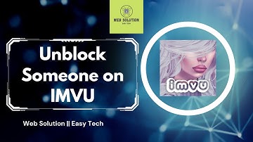 How to Unblock Someone on IMVU