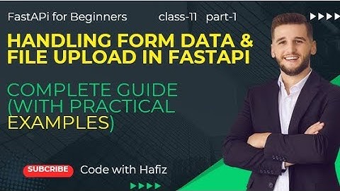 FastAPI Form Data & File Uploads - Complete Beginner
