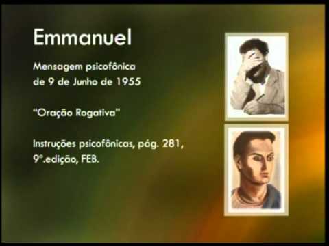 Oração Rogativa - mensagem psicofonica de Emmanuel por Chico Xavier