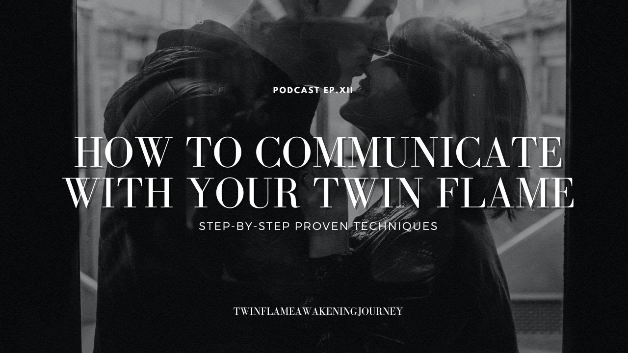 How to communicate with your Twin Flame? - Step By Step Proven Methods ...
