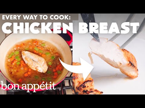 Every Way to Cook a Chicken Breast (32 Methods) | Bon Appétit