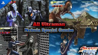 Semua Nebula Special Combo Ultraman - All Ultraman Nebula Special Combo - Ultraman FE Rebirth - PS2