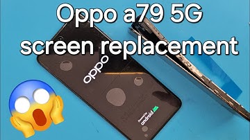 Oppo a79 5g cph2557 screen replacement and disasembly step by step guide