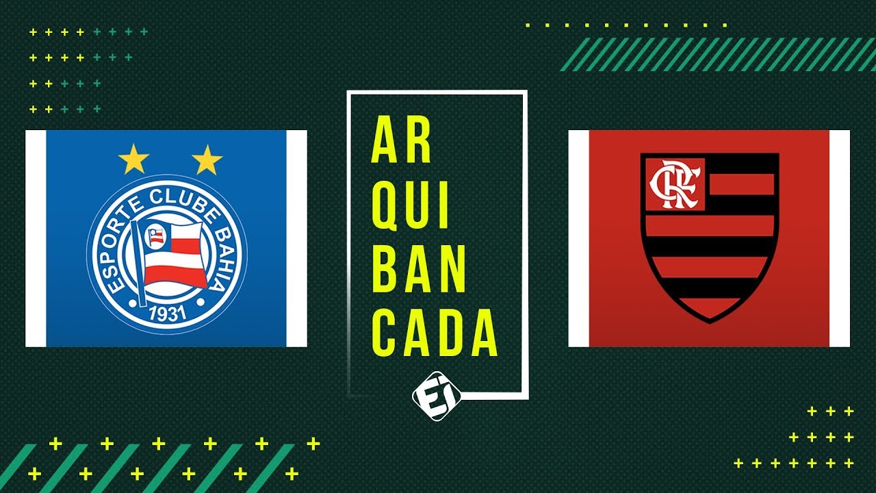 BAHIA x FLAMENGO (narração AO VIVO) –  Brasileirão 2019