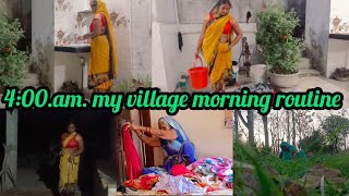 4: 00.a.am.my village morning routine/4:00 से ही शुरू हो जाते हैं मेरे सारे काम/village life 8