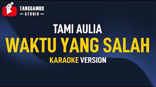 Waktu Yang Salah - Fiersa Besari (Tami Aulia Cover) KARAOKE