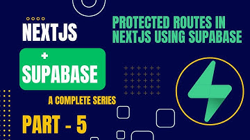 Protected Routes in Nextjs using Supabase cookies | Nextjs + @Supabase| Part 5 | Complete Series