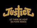 Justice - Let There Be Light (DJ Funk Remix)