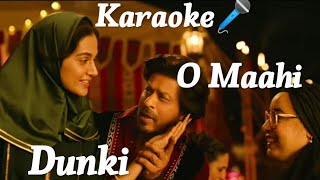 O Maahi ( Karaoke🎤) Song With Lyrics | Arijit Singh | Dunki Drop 5