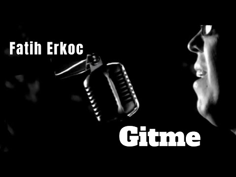 Fatih Erkoç - Gitme (HD Ses Kalitesi)