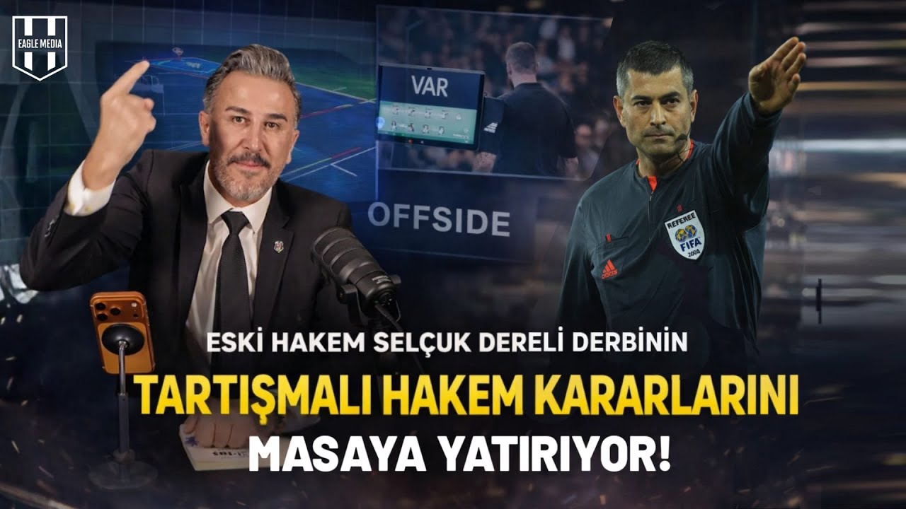 Eski Hakem Selçuk Dereli derbi yönetimi ile ilgili flaş açıklamalar | Bülent Uslu | Beşiktaş Haber |