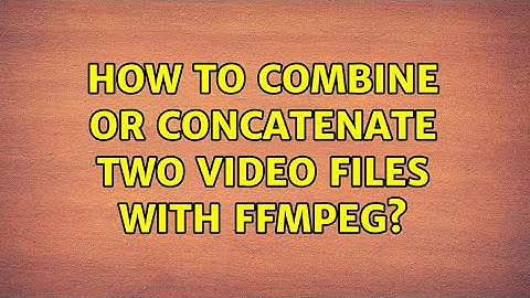 How to combine or concatenate two video files with ffmpeg? (2 Solutions!!)