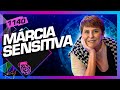 MÁRCIA SENSITIVA - Inteligência Ltda. Podcast #1140