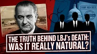 The Truth Behind LBJ’s Death: Was It Really Natural