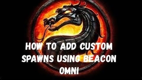 How to add custom spawns using Beacon Omni (Ark Survival Evolved)