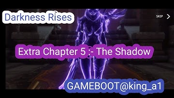 Extra Chapter 5:- The Shadow !!Darkness rises #GAMEBOOT #king_a1 #A1乄king亗RC #A1_king_A1