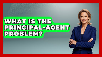 What Is The Principal-agent Problem? - Learn About Economics