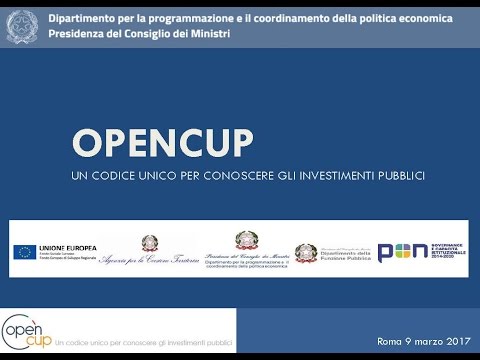 OpenCUP - Il Portale open per conoscere gli investimenti pubblici in Italia - 9/3/2017