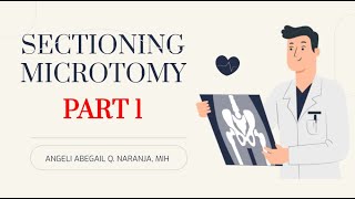 7 Part 1 Sectioning Microtomy Histopathology (Filipino)