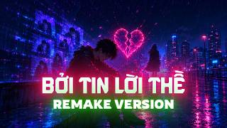 Bởi Tin Lời Thề (Remake Version) - NDMT