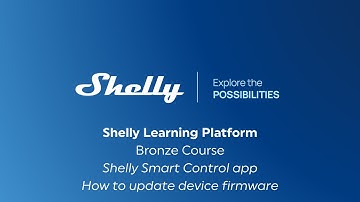 06 - Shelly Smart Control app – How to update Shelly device firmware
