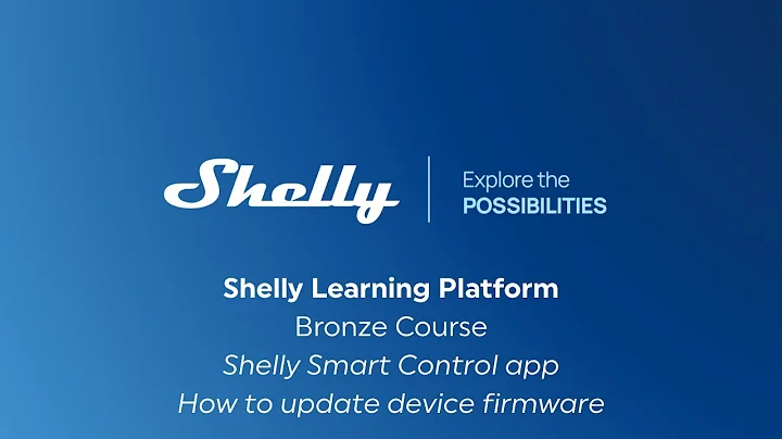 06 - Shelly Smart Control app – How to update Shelly device firmware