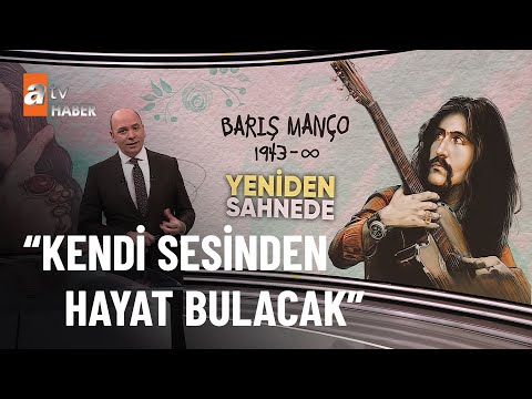 Barış Manço 24 yıl sonra yeniden sahnede! - atv Ana Haber 1 Şubat 2023