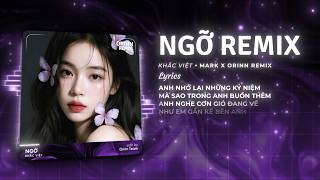 Ngỡ (Mark Remix) - St: Khắc Việt | Nhạc Remix 8x 9x Hot Tiktok