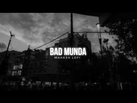 Bad Munda - Jass Manak ft.Emiway Bantai | Slowed and Reverb | Mahesh Lofi