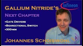 Gate Drivers, BDS, and 300 mm: Infineon's Johannes Schoiswohl on GaN's Next Chapter