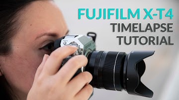 Fujifilm X Time Lapse Tutorial