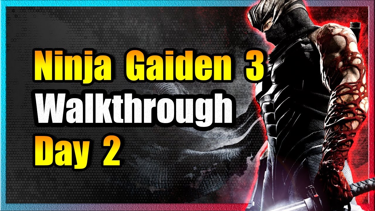 Day 2 Ninja Gaiden 3 Walkthrough YouTube day-2-ninja-gaiden-3-walkthrough-youtube