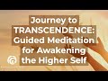 Voyage Vers La Transcendance Méditation Guidée Pour éveiller Le Soi Supérieur mp3