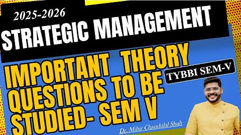 TYBBI Sem V – Strategic Management- Important Questions-(SM)-By Dr. Mihir Shah