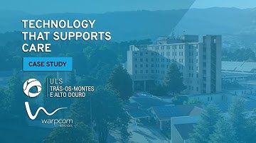 Case Study 🏆 ULS Trás-os-Montes e Alto Douro – Network Modernization | EN Subtitled | Warpcom.com