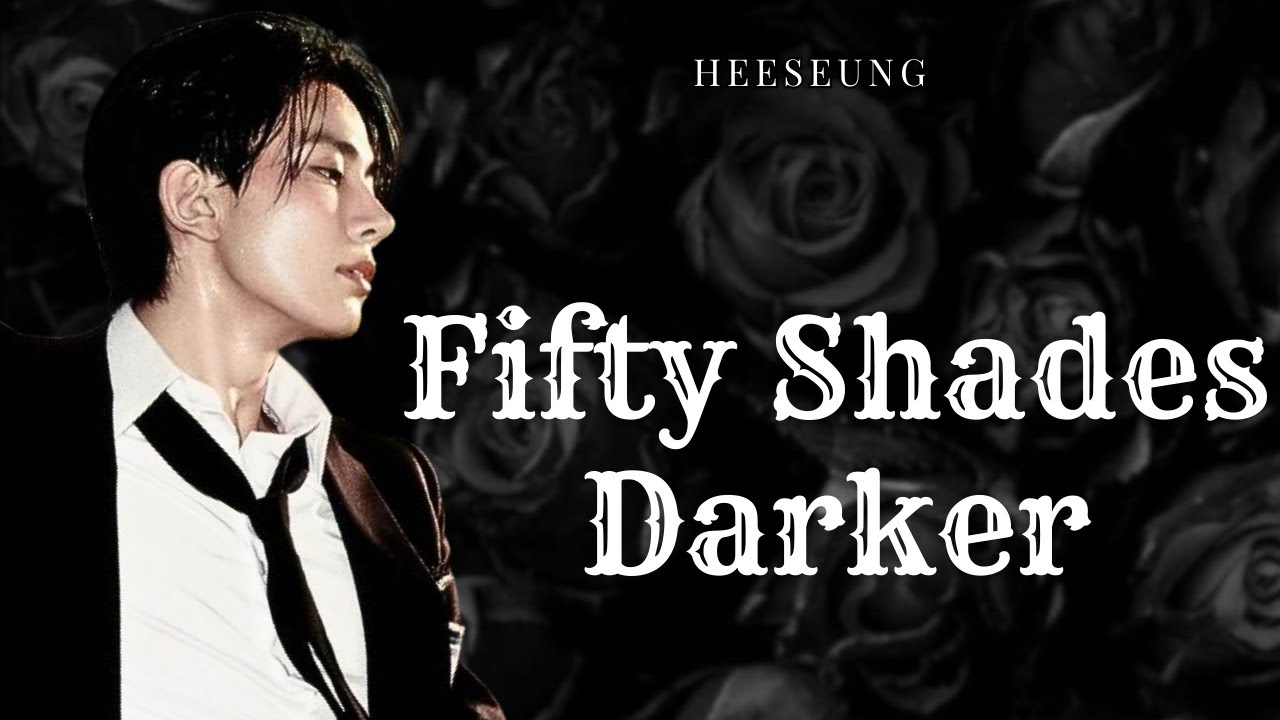 Fifty Shades Darker || Heeseung Oneshot (ENHYPEN FF)