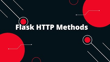 Python Flask Tutorial #5 🚀 Mastering Flask HTTP Methods