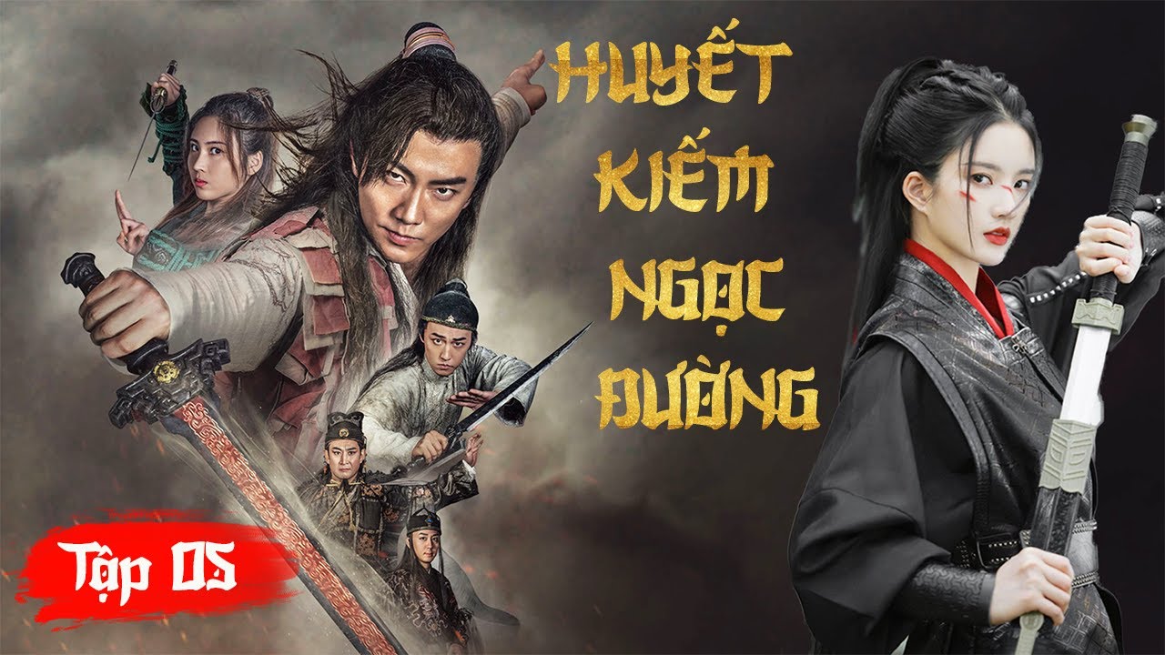 HUYẾT KIẾM NGỌC ĐƯỜNG - [Tập 5] - Phim Kiếm Hiệp Cổ Trang Cực Hay 2025 [Lồng Tiếng]