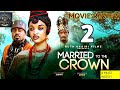 MARRIED TO THE CROWN (PART 2) TOOSWEET ANNAN RUTH KADIRI 2026 LATEST NIGERIAN MOVIE REVIEW