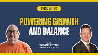 Powering Growth and Balance: Wendel Fettig on Contracting, AI, and Industry Success