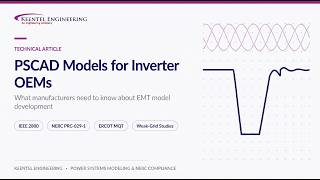 PSCAD Models for Inverter OEMs: EMT Modeling, Validation & IEEE 2800 Compliance Guide