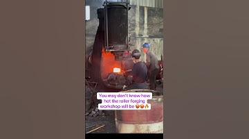 Do you know the temperature of a roller forging workshop #roller #grinding #forging #polishing