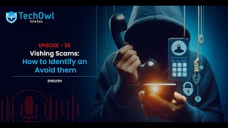 Vishing Scams | How to Identify and Avoid Them | EP 26 | English | TechOwl InfoSec