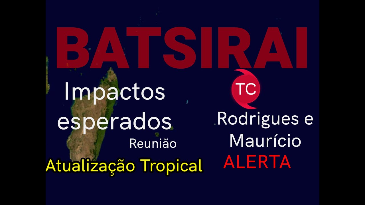Ciclone Batsirai, Impactos Graves nas Maurícias, Rodrigues e Reunião! E Moçambique?