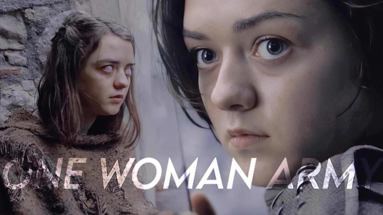 Arya Stark || One Woman Army